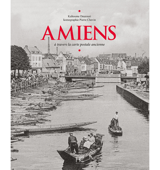 Amiens à travers la carte postale ancienne