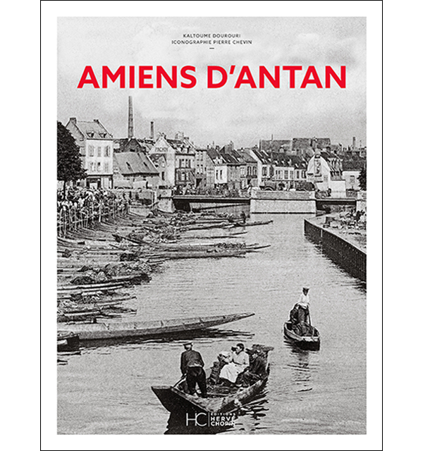 Amiens d&rsquo;antan