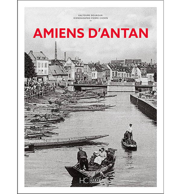 Amiens d&rsquo;antan