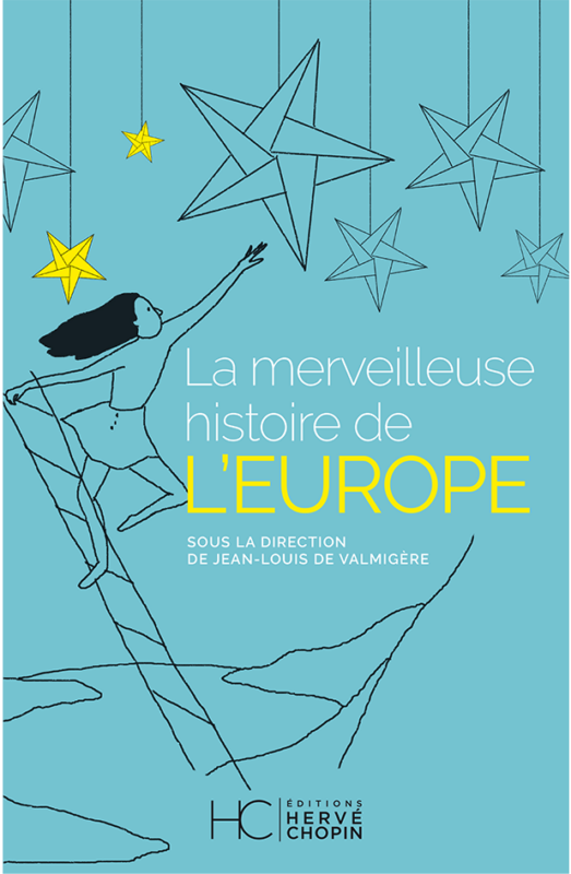 La merveilleuse histoire de l&rsquo;Europe