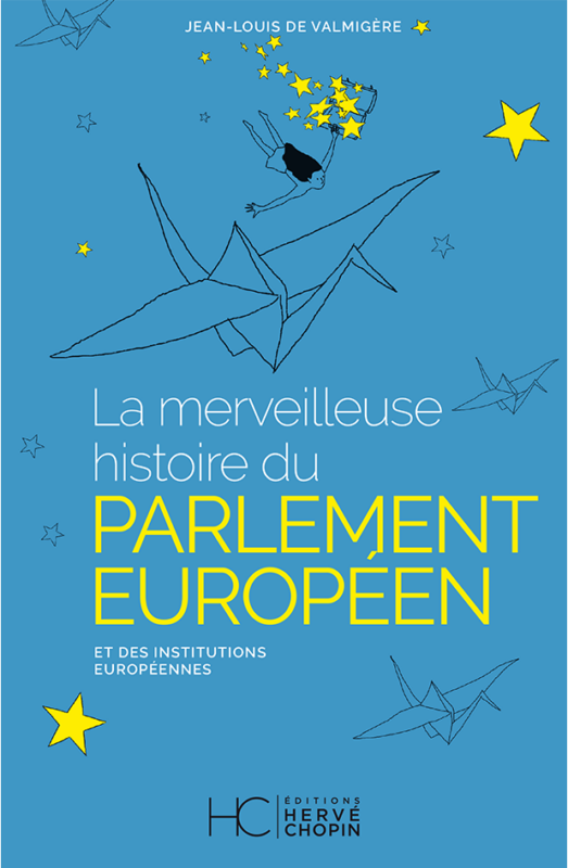 La merveilleuse histoire du Parlement européen