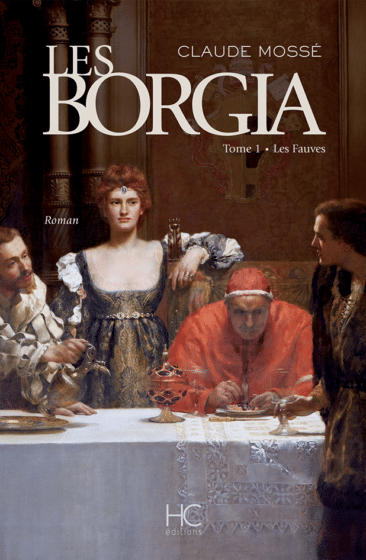 LES BORGIA - TOME 1 - LES FAUVES