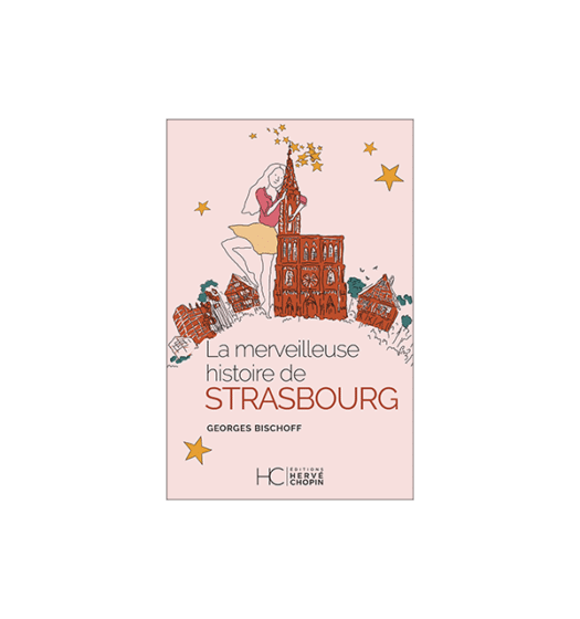 La merveilleuse histoire de Strasbourg