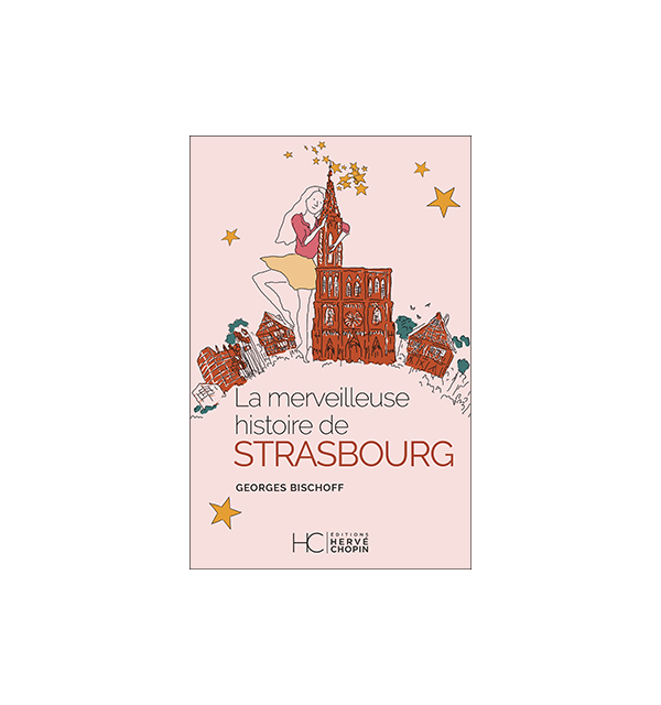 La merveilleuse histoire de Strasbourg
