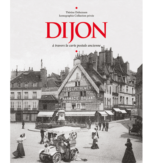 dijon a travers la carte postale ancienne