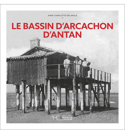 le bassin arcachon antan nouvelle edition