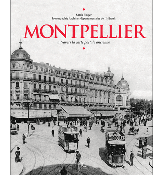 montpellier a travers la carte postale ancienne