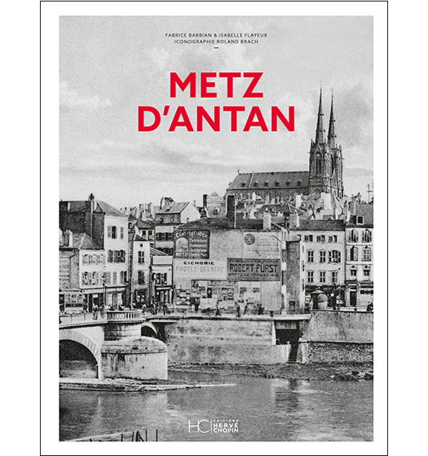 Metz d&rsquo;antan