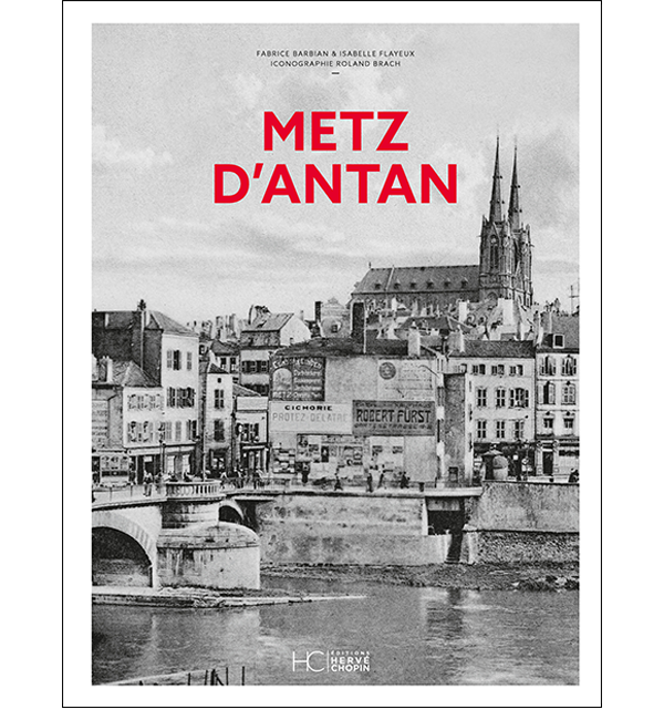 Metz d&rsquo;antan