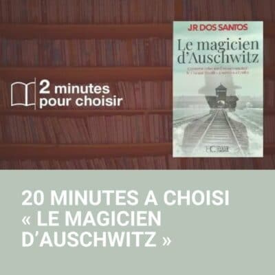 le magicien d'auschwitz choisi par 20 minutes