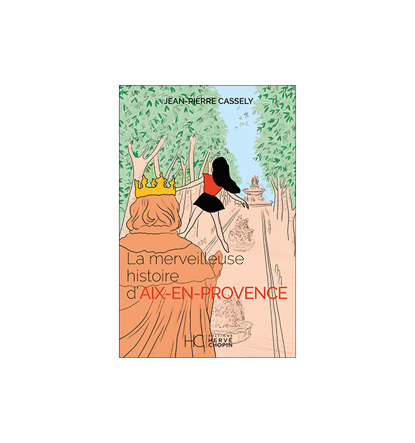 la merveilleuse histoire de aix en provence