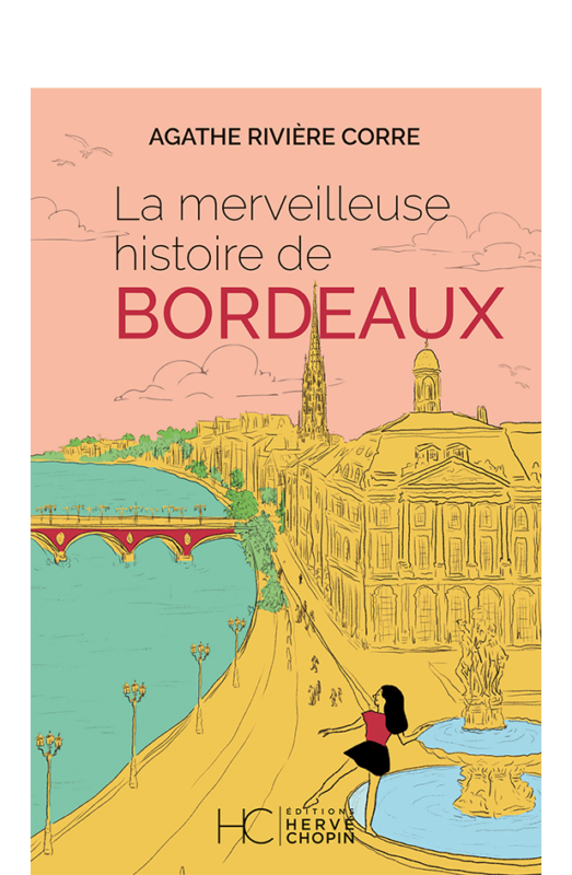 La merveilleuse histoire de Bordeaux