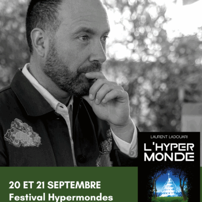 laurent ladouari au festival hypermondes