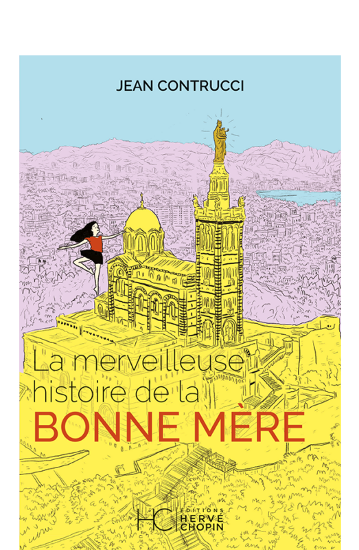 La merveilleuse histoire de la Bonne Mère