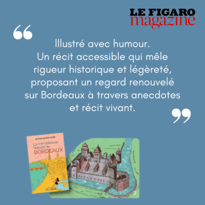 la merveilleuse histoire de bordeaux dans le figaro magazine