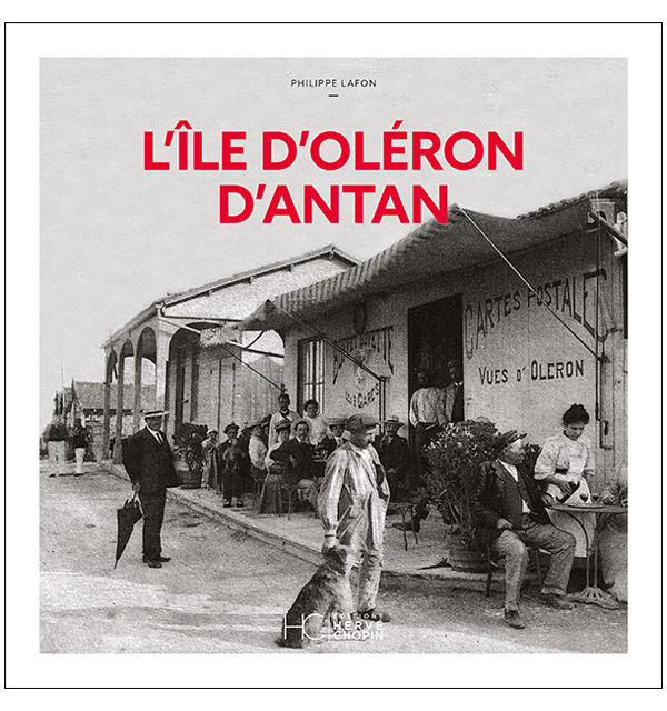 L&rsquo;île d&rsquo;Oléron d&rsquo;antan