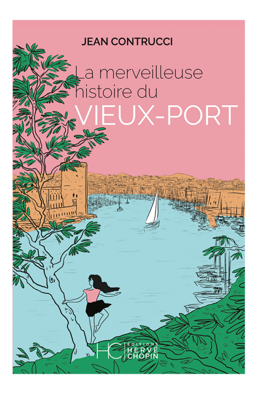 La merveilleuse histoire du Vieux-Port