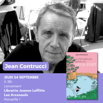 Jean Contrucci présente La Merveilleuse Histoire du Vieux-Port à Marseille